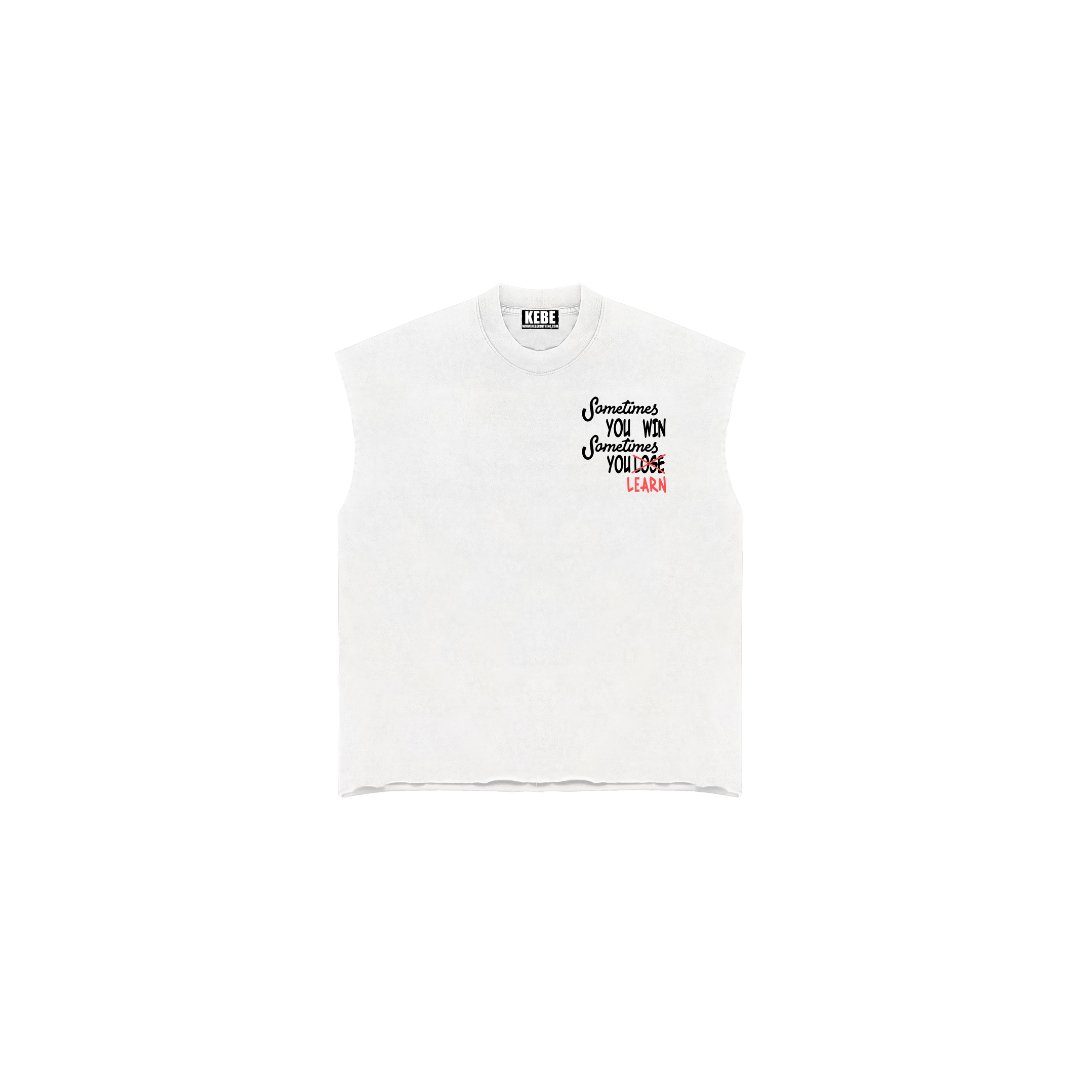 "Sometimes you WIN Sometimes you LEARN" Cutoff Tee (White)