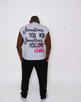 "Sometimes you WIN Sometimes you LEARN" Cutoff Tee (White)